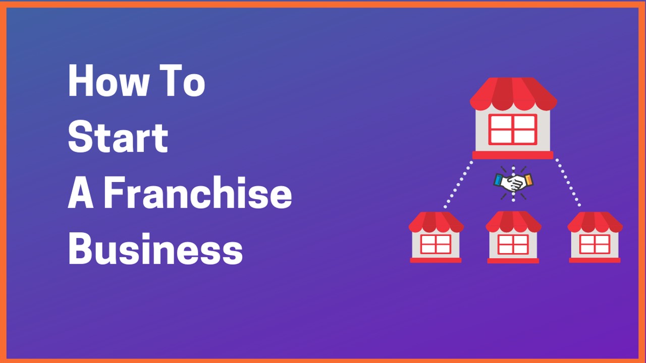 How to Start a Franchise Business - BUSINESKO